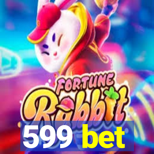 599 bet